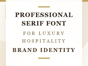Serif Elegance for Luxury Hospitality Brands