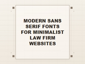 Modern Sans Serif Fonts for Minimalist Law Firm Sites