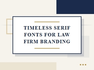 Crafted Authority: Timeless Serif Fonts for Legal Branding